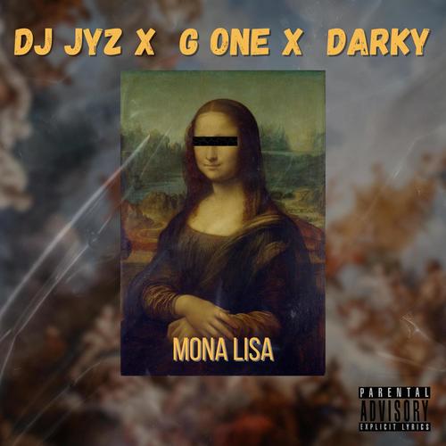 Mona Lisa (feat. G One & Darky) [Explicit]