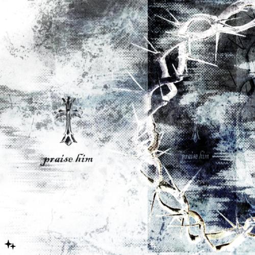 ♱//praise him*~† (feat. Ax!s)