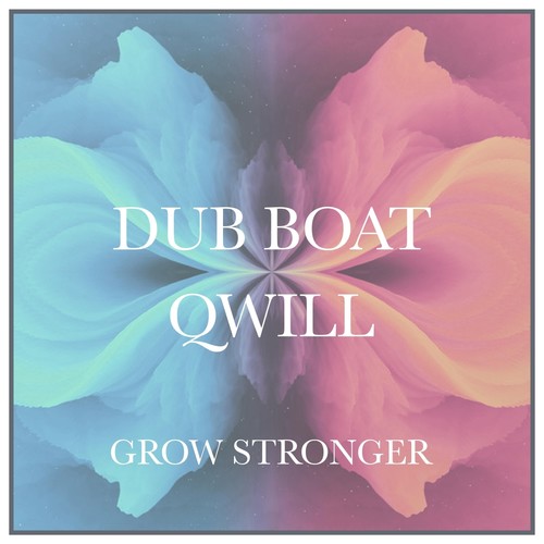 Grow Stronger (feat. Qwill)