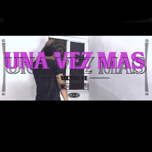 UNA VEZ MAS (Explicit)