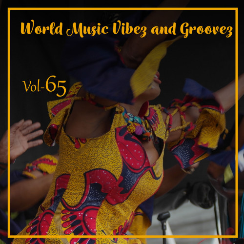 World Music Vibez and Grooves, Vol. 65