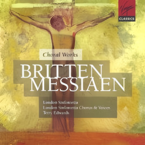 Britten And Messiaen Choral Music