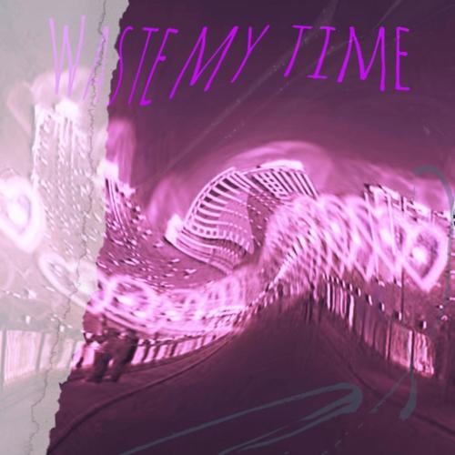 Waste My Time (feat. Krazy4Luke & Ghuul.lm) [Explicit]