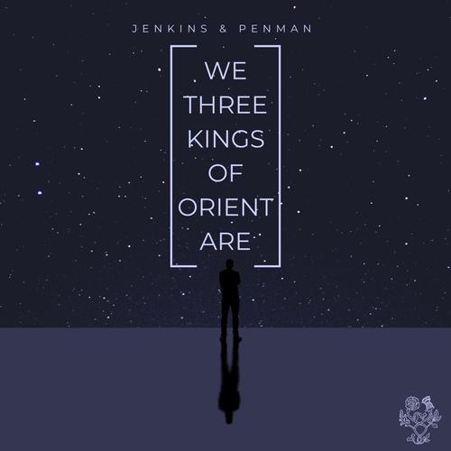 We Three Kings of Orient Are