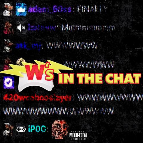 Ws IN THE CHAT (Explicit)