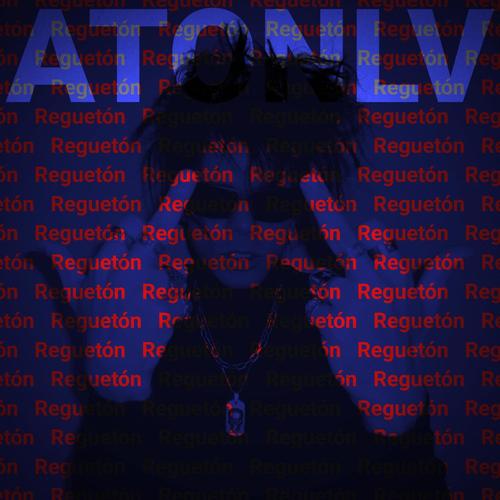 ATONLV (Reguetón) [Explicit]