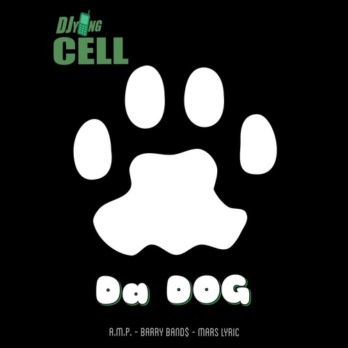 Da Dog (Radio Edit) [feat. A.M.P., Barry Band$ & Mars Lyric]