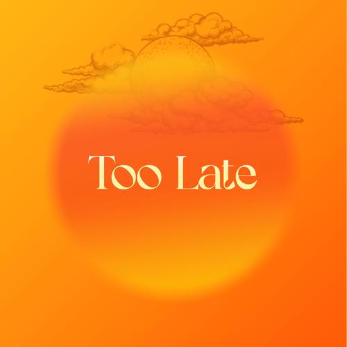 Too Late (feat. Splecter)