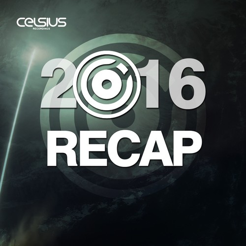 Celsius Recordings-2016 Recap
