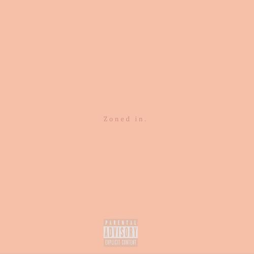 Zoned In (Explicit)
