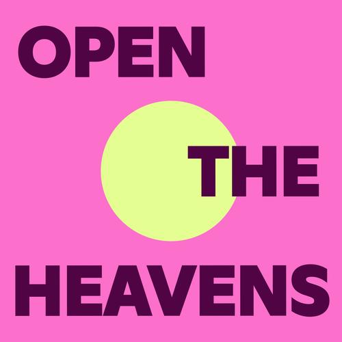 Open The Heavens
