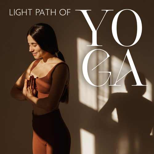 Light Path of Yoga: Spiritual Calm Music with Nature for Yoga Training, Reduce Stress, Deep Breathing