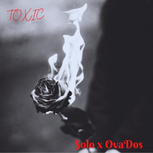 Toxic (feat. OvaDos) [Explicit]