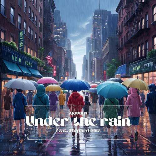 Under the rain (feat. Shepard blue)