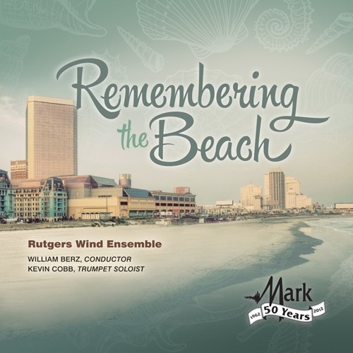 RUTGERS WIND ENSEMBLE: Remembering the Beach