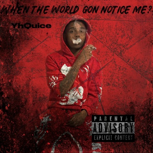 When The World Gon Notice Me? (Explicit)