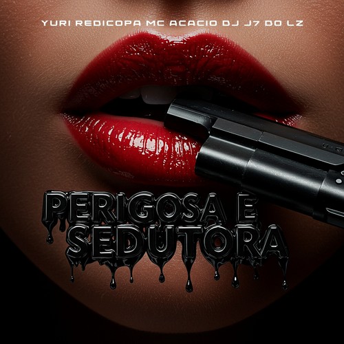 PERIGOSA E SEDUTORA (Explicit)