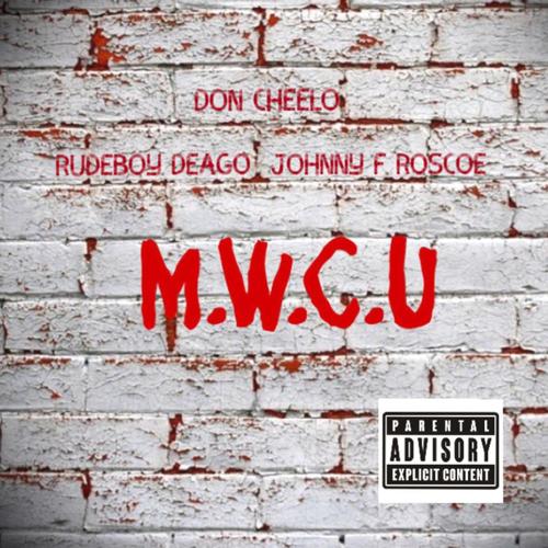 M.W.C.U (feat. RudeBoy Deago & Johnny F Roscoe) [Explicit]