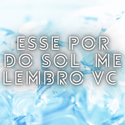 esse por do sol me lembro vc (Explicit)