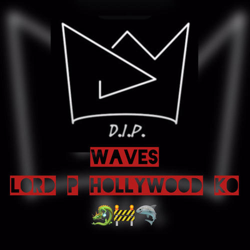 Waves (feat. Lord P & Hollywood KO) [Explicit]