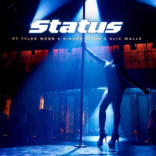 Status (feat. Tyler Webb, SingerSlime & Alic Walls) [Explicit]