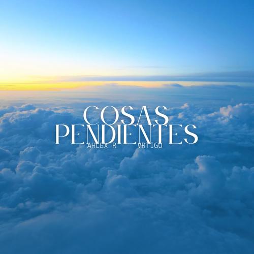 Cosas Pendientes (feat. Vrtigo)