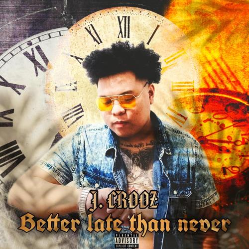 Better Late Than Never (Explicit)