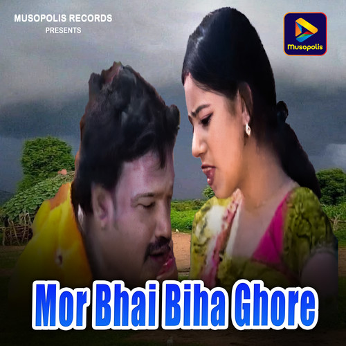Mor Bhai Biha Ghore