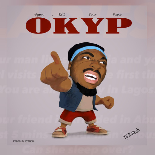 Ogun Kill Your Papa
