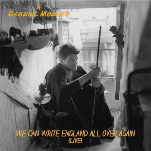 We Can Write England All Over Again -LIVE-