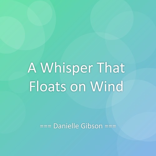 A Whisper That Floats on Wind
