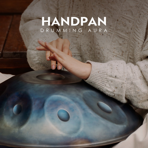 Handpan Drumming Aura: Meditation for Being in Trance