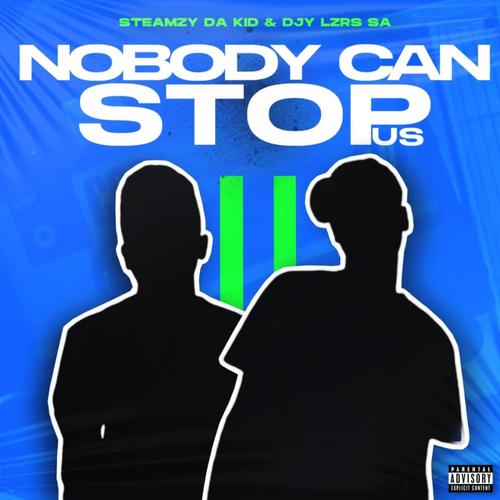 Nobody Can Stop Us 2 (Explicit)