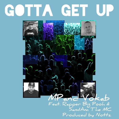 Gotta Get Up (feat. Vokab, Rapper Big Pooh, SamIam The MC & Nottz)