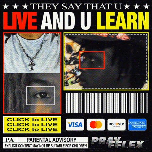 live & u learn (feat. pray) [Explicit]