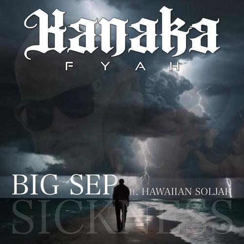 Sickness (feat. Hawaiian Soljah)