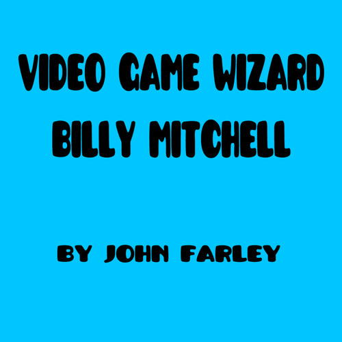Video Game Wizard Billy Mitchell
