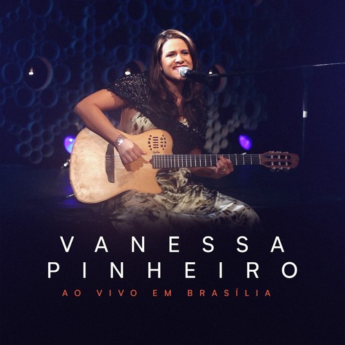 Vanessa Pinheiro - Ao Vivo em Brasília