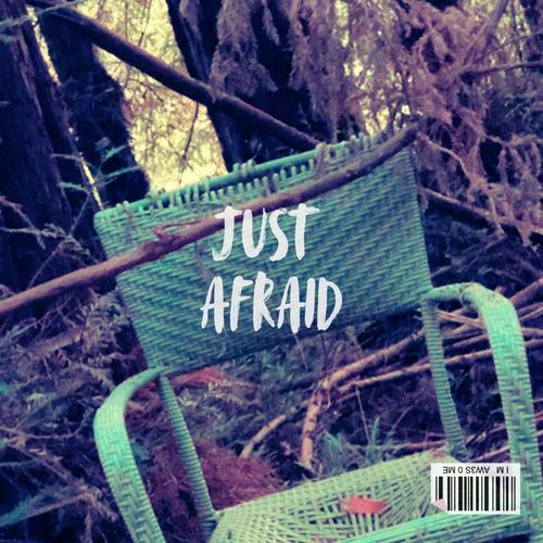Just Afraid (Explicit)
