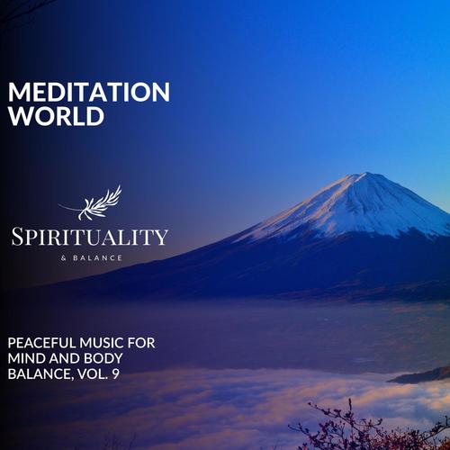Meditation World - Peaceful Music For Mind And Body Balance, Vol. 9