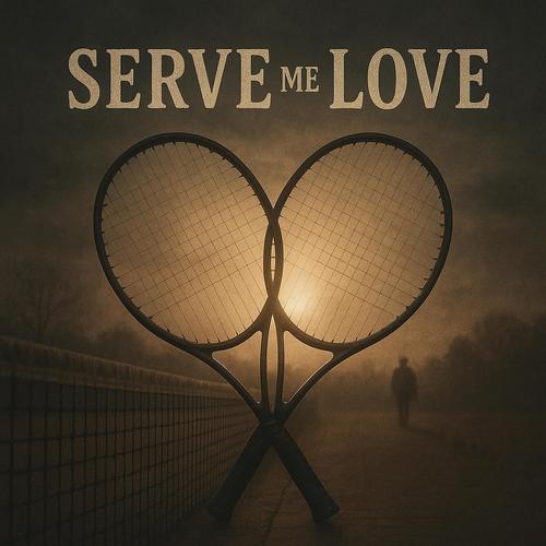 Serve Me Love