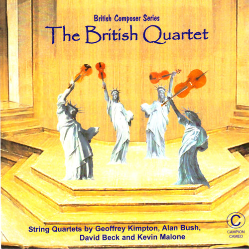 The British Quartet - String Quartets by Kimpton, Bush, Beck & Malone