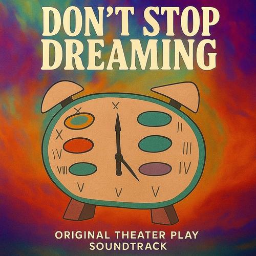 Don't Stop Dreaming (Original Theater Play Soundtrack)