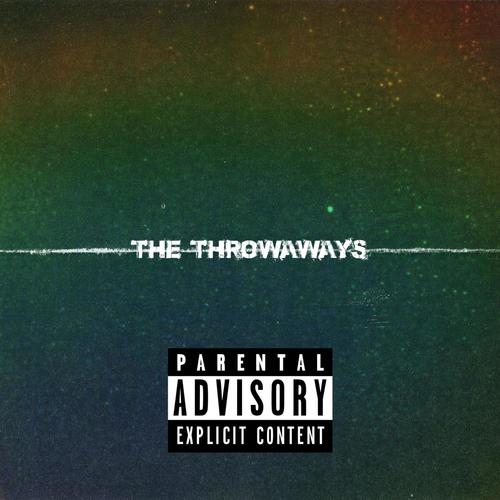 THE THROWAWAYS (Explicit)
