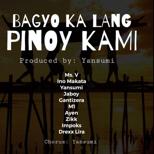 Bagyo Ka Lang Pinoy Kami (feat. Ms V, Ino Makata, Jaboy, Gantizera, M1, Ayen, Zikk, Impoks & Drexx Lira) [Explicit]