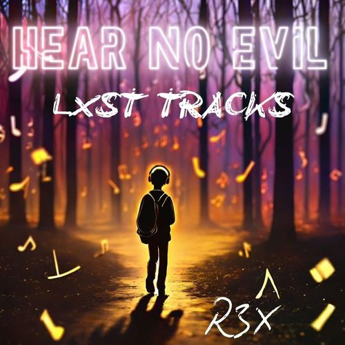 Hear No Evil: LXST TRACKS (Explicit)