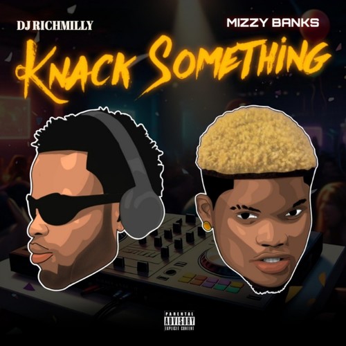 Knack Something (feat. Mizzy Banks) [Explicit]