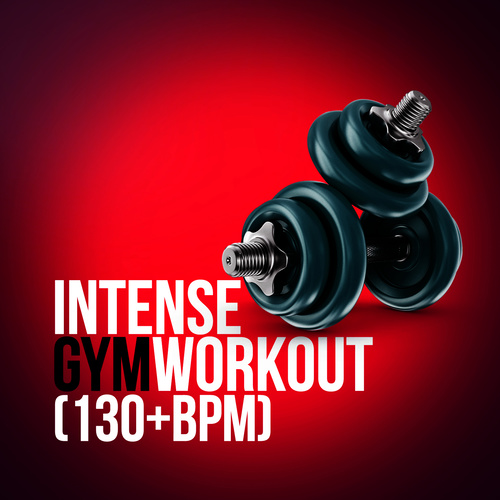 Intense Gym Workout (130+ BPM)