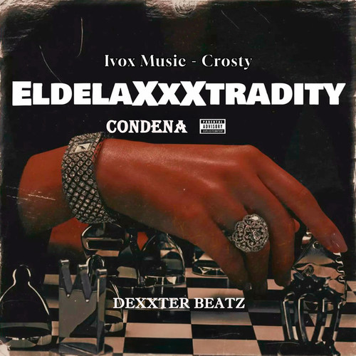 CONDENA - ElDeLaXxXtradity (Explicit)
