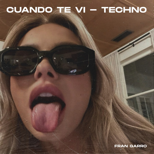 Cuando Te Vi (Techno) [Explicit]